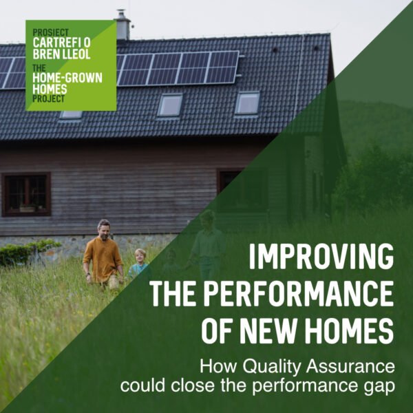 Understanding why new homes often underperform in use and how a Quality Assurance pathway could help close the performance gap and deliver better homes in Wales.